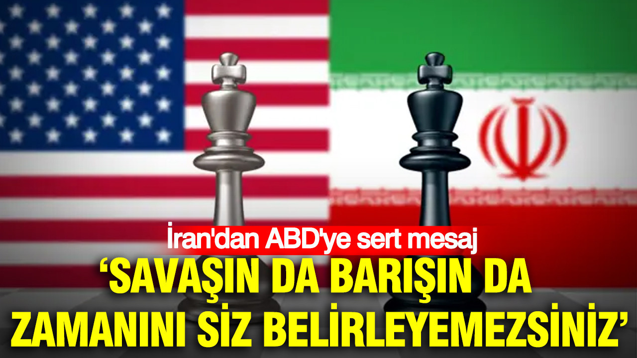 İran’dan ABD’ye sert mesaj: “Savaşın da barışın da zamanını siz belirleyemezsiniz”